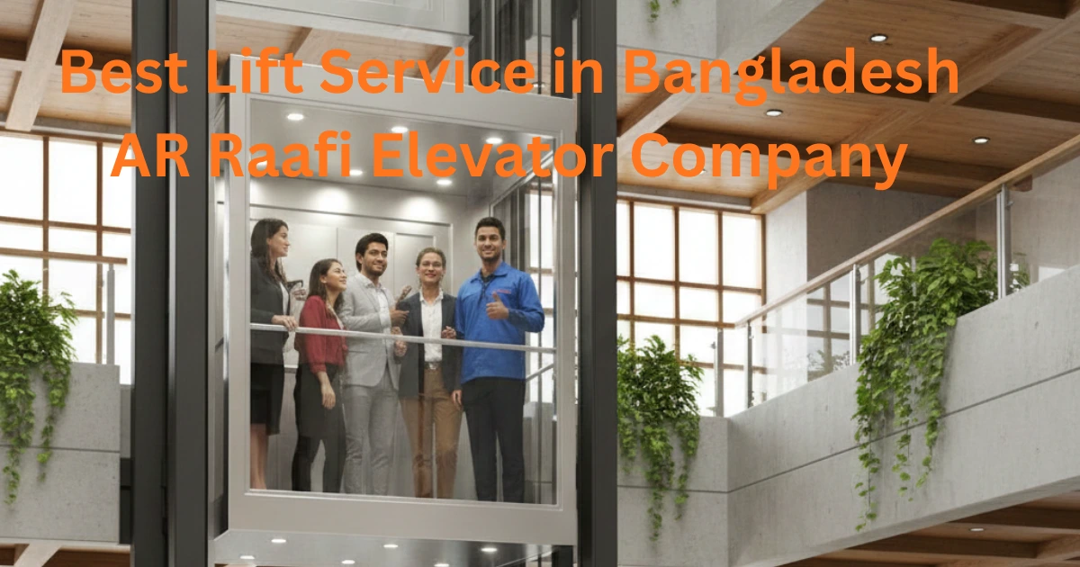 A glass elevator with passengers and the AR Raafi Elevator Company logo with text Best Lift Service in Bangladesh.