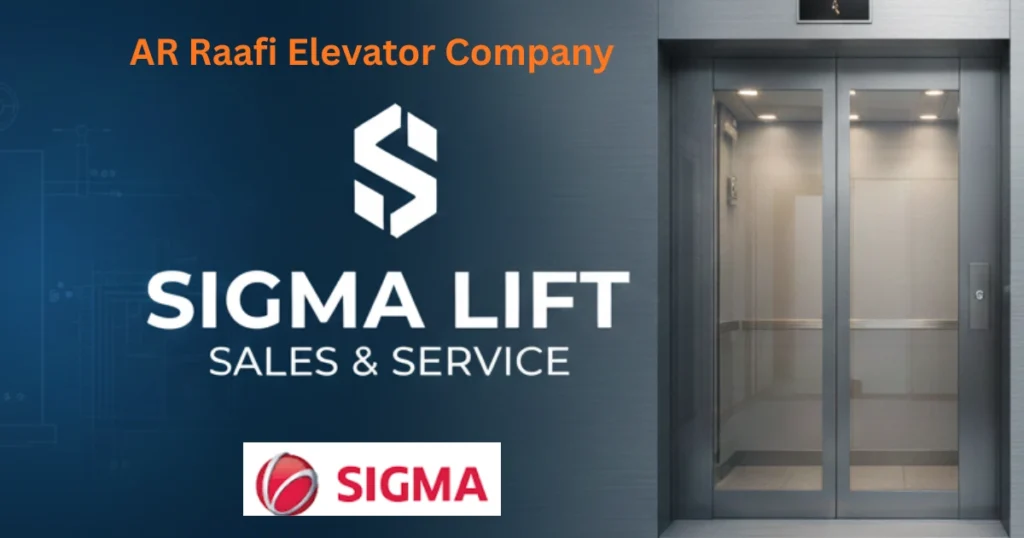 An image of Sigma Lift Sales & Service, a logo, and the text AR Raafi Elevator Company.